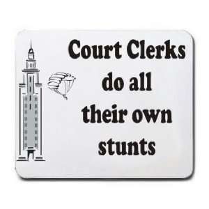    Court Clerks do all their own stunts Mousepad: Office Products