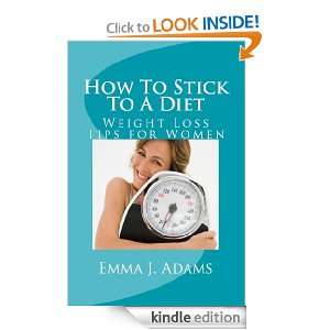 How To Stick To A Diet Weight Loss Tips for Women Emma Adams  