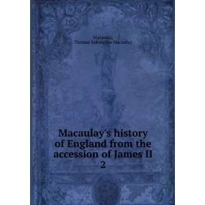 Macaulays history of England from the accession of James II. 2 