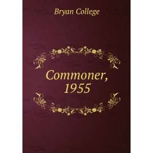  Commoner, 1955 Bryan College Books