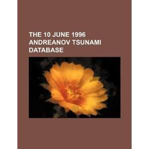  The 10 June 1996 Andreanov tsunami database (9781234256852 