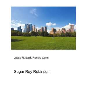  Sugar Ray Robinson Ronald Cohn Jesse Russell Books