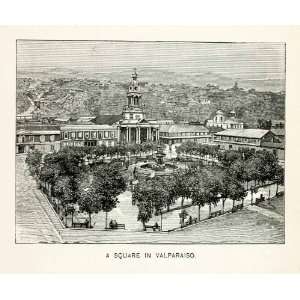 1888 Wood Engraving Cityscape Square Architecture Valparaiso Chile 