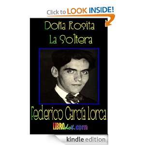 Doña Rosita la soltera (Spanish Edition) Federico GarcÃ­a Lorca 