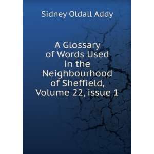   the Neighbourhood of Sheffield, Volume 22 Sidney Oldall Addy Books
