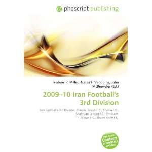    2009 10 Iran Footballs 3rd Division (9786134107518) Books
