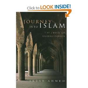   Islam: the Crisis of Globalization [Paperback]: Akbar Ahmed: Books