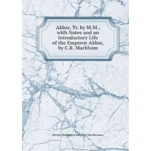   Akbar, by C.R. Markham: Petrus Abraham S. Limburg Van Brouwer: Books