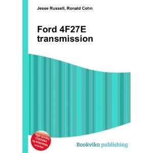  Ford 4F27E transmission: Ronald Cohn Jesse Russell: Books