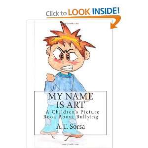  My Name is Art: A Childrens Picture Book About Bullying 