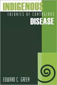 Indigenous Theories of Contagious Disease, (0761989412), Edward C 
