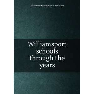   schools through the years Williamsport Education Association Books