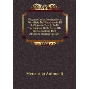   Dell Albornoz (Italian Edition) Mercurino Antonelli Books