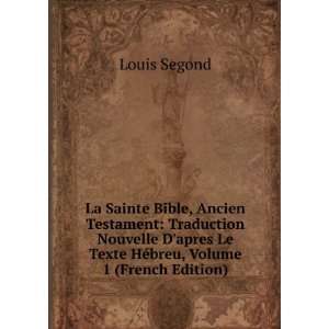  La Sainte Bible, Ancien Testament Traduction Nouvelle D 