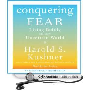  Conquering Fear Living Boldly in an Uncertain World 