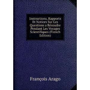   Les Voyages Scientifiques (French Edition) FranÃ§ois Arago Books