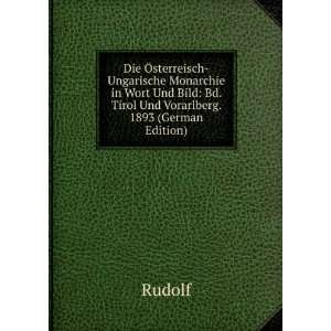   Und Vorarlberg. 1893 (German Edition) (9785877855427): Rudolf: Books