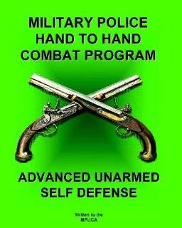 Military Police Hand To Hand Combat Program (Advanced Unarmed Self 