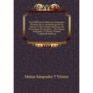   Asturias . / Por Matias Sangrador Y Vitores, Volume 3 (Spanish Edition