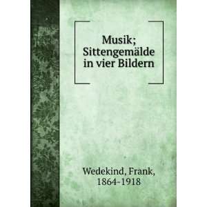  Musik; SittengemÃ¤lde in vier Bildern: Frank, 1864 1918 