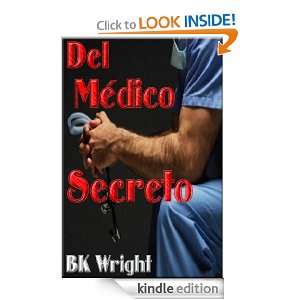 Del Médico Secreto (Spanish Edition): B.K. Wright:  Kindle 