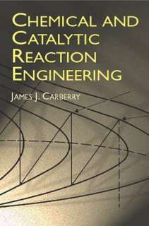   Chemical and Catalytic Reaction Engineering by James 