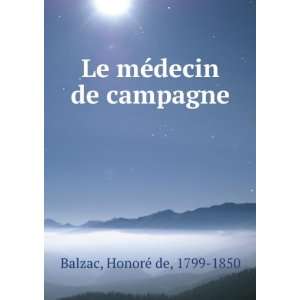   ©decin de campagne HonoreÌ de, 1799 1850 Balzac  Books
