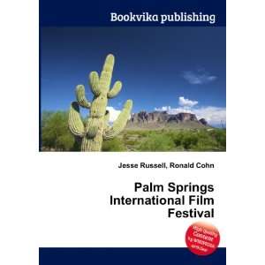Palm Springs International Film Festival: Ronald Cohn Jesse Russell 