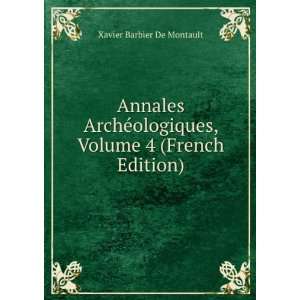   , Volume 4 (French Edition) Xavier Barbier De Montault Books