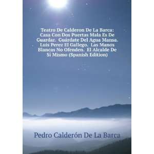   De SÃ­ Mismo (Spanish Edition) Pedro CalderÃ³n De La Barca Books