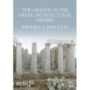   the Greek Architectural Orders [Paperback] Barbara A. Barletta Books