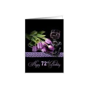  72nd birthday, birthday, wine, tulips Card Toys & Games