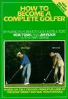   How to Become a Complete Golfer by Bob Toski, Pocket Books  Hardcover