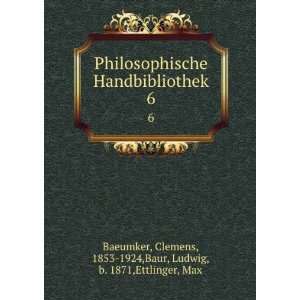   , 1853 1924,Baur, Ludwig, b. 1871,Ettlinger, Max Baeumker Books