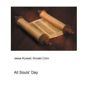  All Souls Day: Ronald Cohn Jesse Russell: Books