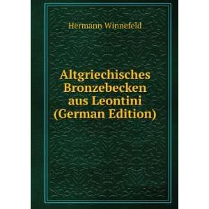   Bronzebecken aus Leontini (German Edition) Hermann Winnefeld Books