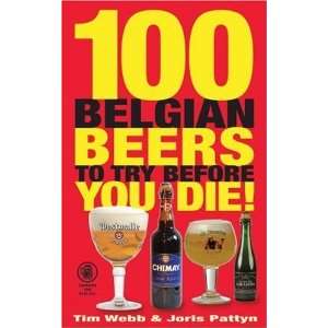   100 Belgian Beers to Try Before You Die [Paperback] Tim Webb Books