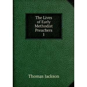  The Lives of Early Methodist Preachers. 1 Thomas Jackson Books