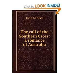   call of the Southern Cross: a romance of Australia: John Sandes: Books