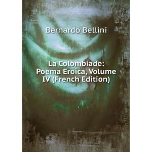    Poema Eroica, Volume IV (French Edition) Bernardo Bellini Books