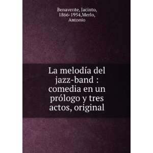   actos, original Jacinto, 1866 1954,Merlo, Antonio Benavente Books