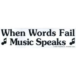  When Words Fail Music Speaks Bumper Sticker: Health 