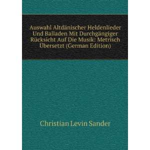   Metrisch Ã?bersetzt (German Edition): Christian Levin Sander: Books