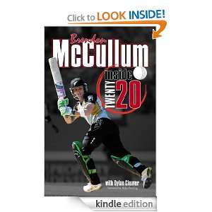 Brendon McCullum Inside Twenty20 Dylan Cleaver  Kindle 
