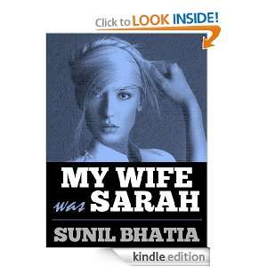 My Wife Was Sarah Sunil Bhatia  Kindle Store