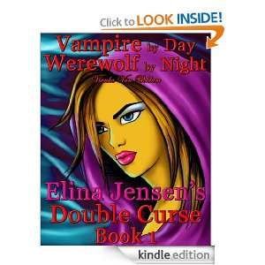 Vampire by Day Werewolf by Night Elina Jensens Double Curse Book 1 