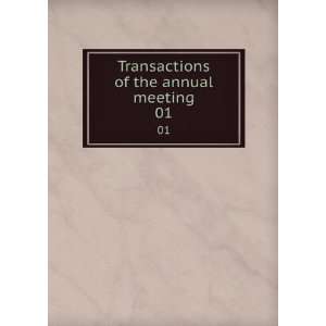  Transactions of the annual meeting. 01: Association of 
