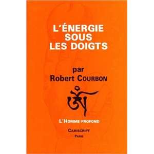  lénergie sous les doigts (9782876010956) Robert Courbon Books