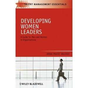 Developing Women Leaders: A Guide for Men and Women in Organizations 