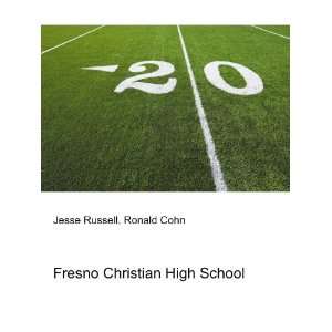  Fresno Christian High School Ronald Cohn Jesse Russell 